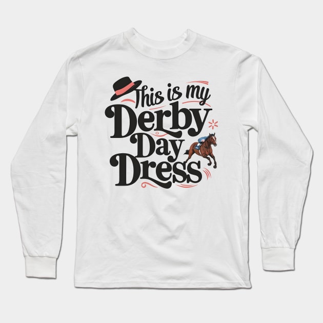 Derby Day Ready This is My Derby Day Dress May 4,2024 Long Sleeve T-Shirt by Pikalaolamotor